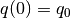q(0) = q_0